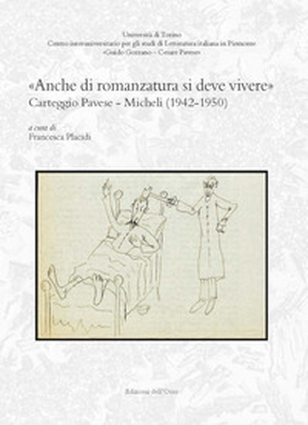 «Anche di romanzatura si deve vivere». Carteggio Pavese-Micheli (1942-1950) - Librerie.coop «Anche di romanzatura si deve vivere». Carteggio Pavese-Micheli (1942-1950) - Librerie.coop