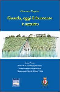Guarda, oggi il frumento è azzurro - Librerie.coop