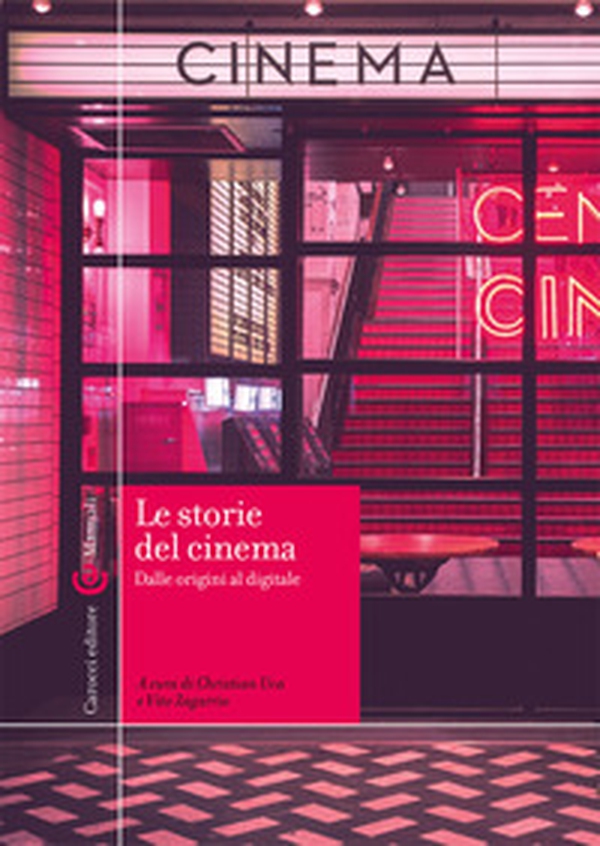 Le storie del cinema. Dalle origini al digitale - Librerie.coop Le storie del cinema. Dalle origini al digitale - Librerie.coop