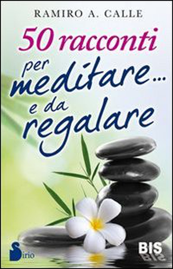 50 racconti per meditare... e da regalare - Librerie.coop 50 racconti per meditare... e da regalare - Librerie.coop