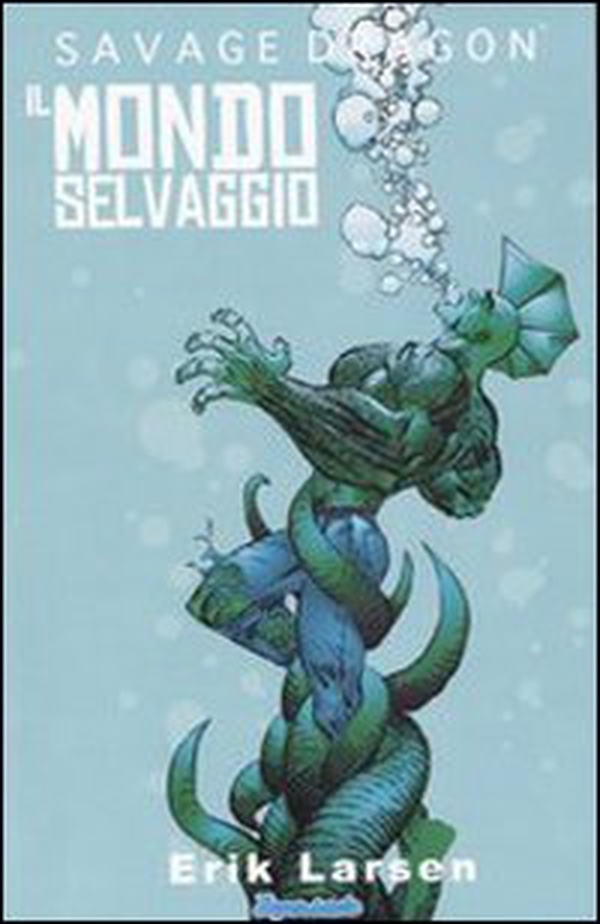 Savage Dragon - Vol. 1 - Librerie.coop Savage Dragon - Vol. 1 - Librerie.coop