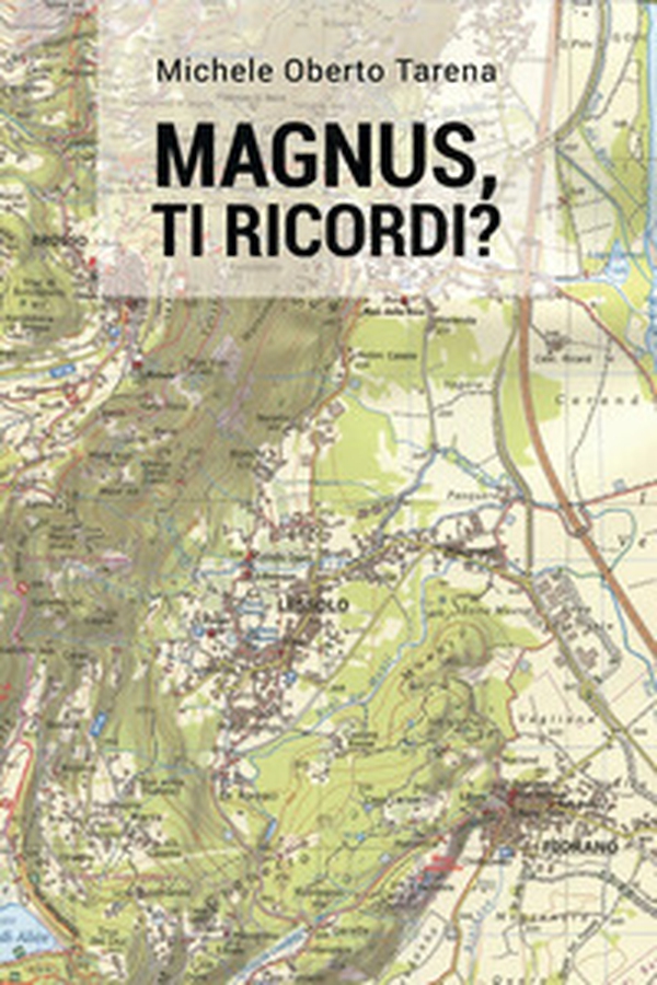 Magnus, ti ricordi? - Librerie.coop Magnus, ti ricordi? - Librerie.coop