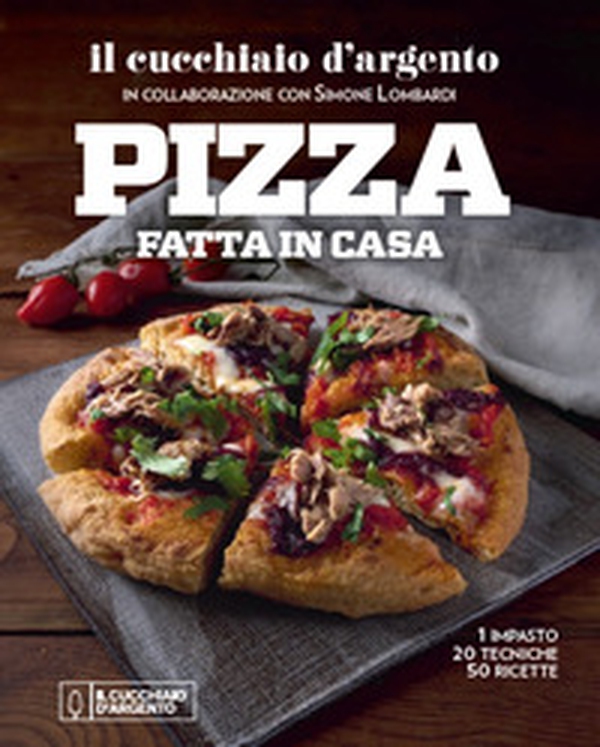 Il Cucchiaio d'Argento. Pizza fatta in casa. 1 impasto, 20 tecniche, 50 ricette - Librerie.coop Il Cucchiaio d'Argento. Pizza fatta in casa. 1 impasto, 20 tecniche, 50 ricette - Librerie.coop