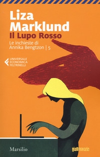 Il lupo rosso. Le inchieste di Annika Bengtzon - Vol. 5 - Librerie.coop