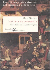 Storia economica. Linee di una storia universale dell'economia e della società - Librerie.coop