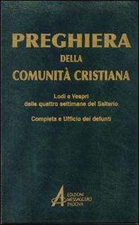 Preghiera della comunità cristiana. Lodi e vespri delle quattro settimane del salterio - Librerie.coop