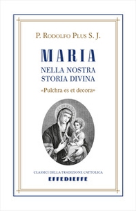 Maria nella nostra storia divina - Librerie.coop