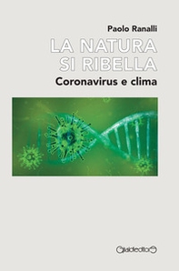 La natura si ribella. Coronavirus e clima - Librerie.coop La natura si ribella. Coronavirus e clima - Librerie.coop