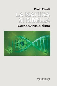 La natura si ribella. Coronavirus e clima - Librerie.coop