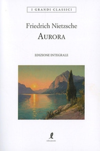 Aurora. Pensieri sui pregiudizi morali - Librerie.coop