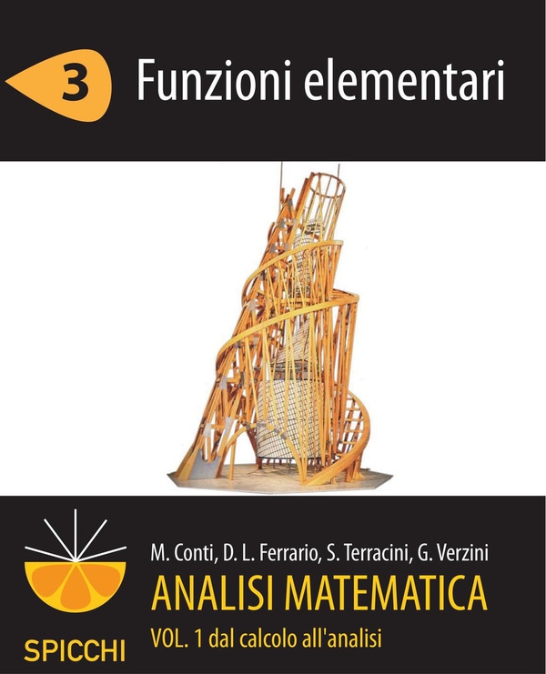 Analisi matematica I.3 Funzioni elementari (PDF - Spicchi) - Librerie.coop Analisi matematica I.3 Funzioni elementari (PDF - Spicchi) - Librerie.coop