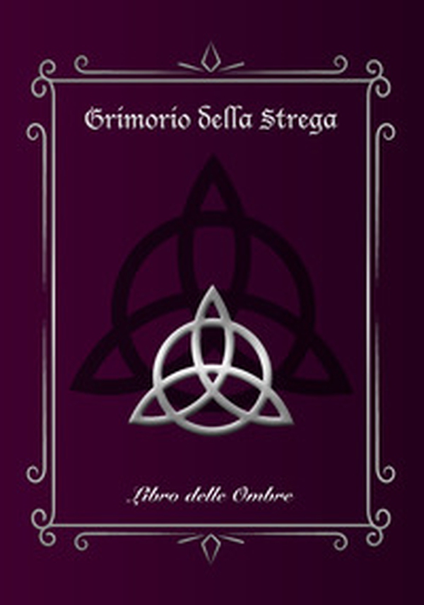 Grimorio della Strega. Libro delle Ombre (Large) - Librerie.coop Grimorio della Strega. Libro delle Ombre (Large) - Librerie.coop