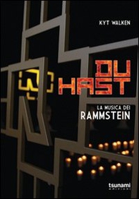 Du Hast. La musica dei Rammstein - Librerie.coop