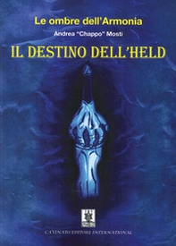 Le ombre dell'armonia. Il destino dell'Held - Librerie.coop