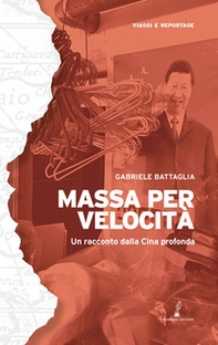 Massa per velocità. Un racconto dalla Cina profonda - Librerie.coop