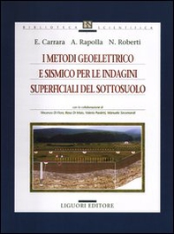 I metodi geoelettrico e sismico per le indagini superficiali del sottosuolo - Librerie.coop I metodi geoelettrico e sismico per le indagini superficiali del sottosuolo - Librerie.coop