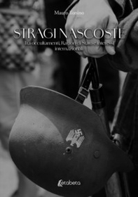 Stragi nascoste. Tra occultamenti, Ragion di Stato e interessi internazionali - Librerie.coop