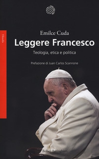 Leggere Francesco. Teologia, etica e politica - Librerie.coop