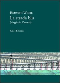 La strada blu (viaggio in Canada) - Librerie.coop