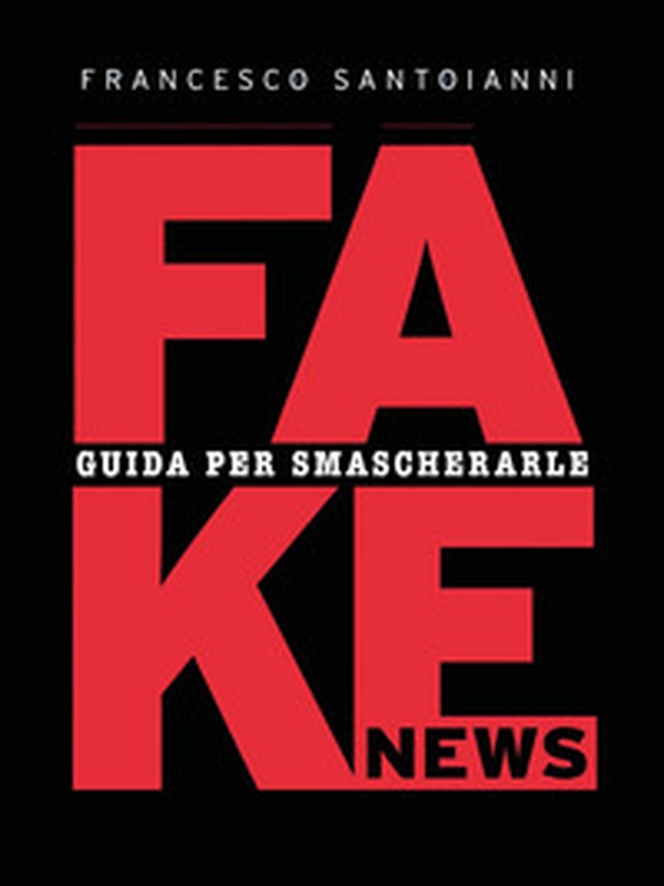 Fake news. Guida per smascherarle - Librerie.coop Fake news. Guida per smascherarle - Librerie.coop