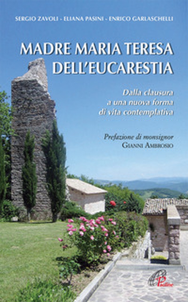Madre Maria Teresa dell'eucarestia. Dalla clausura a una nuova forma di vita contemplativa - Librerie.coop Madre Maria Teresa dell'eucarestia. Dalla clausura a una nuova forma di vita contemplativa - Librerie.coop