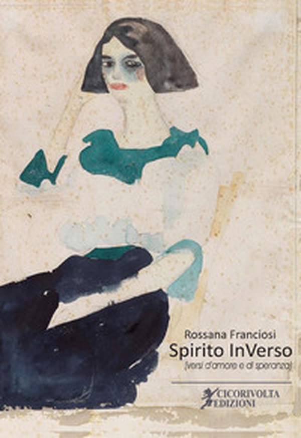 Spirito InVerso (versi d'amore e di speranza) - Librerie.coop Spirito InVerso (versi d'amore e di speranza) - Librerie.coop
