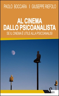 Al cinema dallo psicoanalista. Se il cinema è utile alla psicoanalisi - Librerie.coop Al cinema dallo psicoanalista. Se il cinema è utile alla psicoanalisi - Librerie.coop