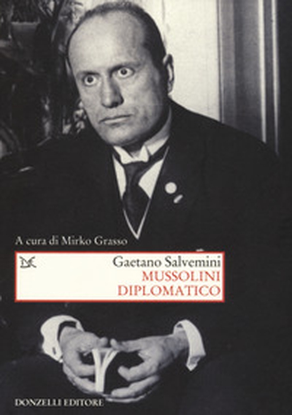 Mussolini diplomatico - Librerie.coop Mussolini diplomatico - Librerie.coop