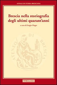 Brescia nella storiografia degli ultimi quarant'anni - Librerie.coop