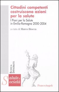 Cittadini competenti costruiscono azioni per la salute. I piani per la salute in Emilia Romagna 2000-2004 - Librerie.coop