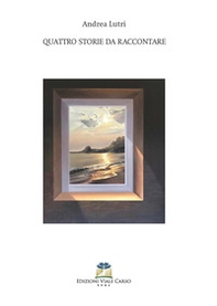 Quattro storie da raccontare - Librerie.coop