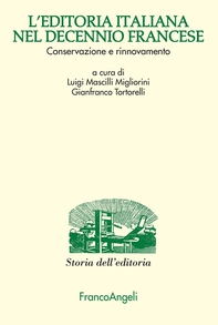 L'editoria italiana nel decennio francese - Librerie.coop L'editoria italiana nel decennio francese - Librerie.coop