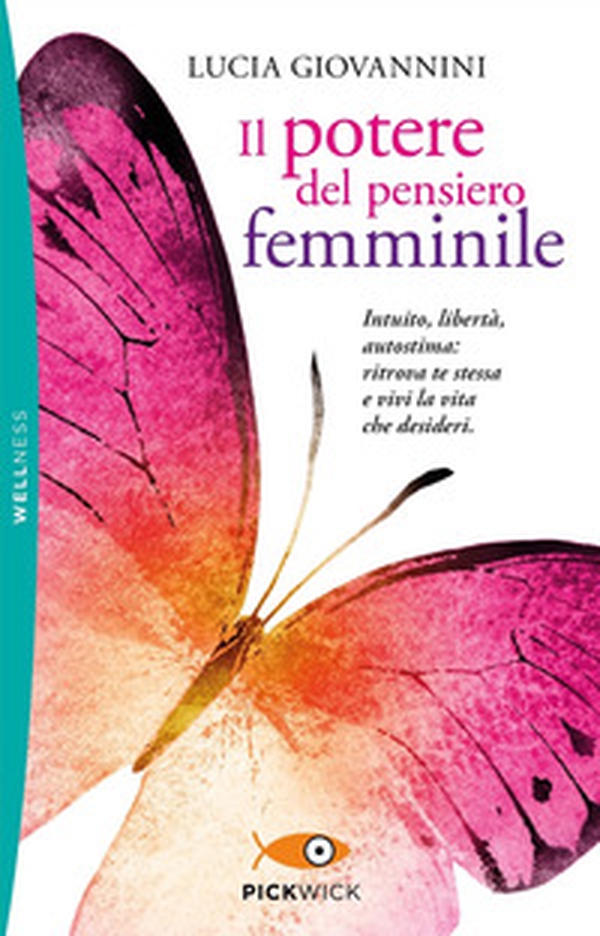 Il potere del pensiero femminile. Intuito, libertà, autostima: ritrova te stessa e vivi la vita che desideri - Librerie.coop Il potere del pensiero femminile. Intuito, libertà, autostima: ritrova te stessa e vivi la vita che desideri - Librerie.coop