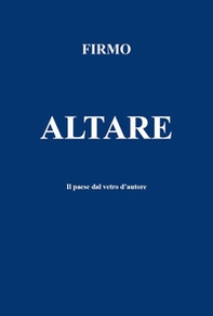 Altare. Il paese dal vetro d'autore - Librerie.coop Altare. Il paese dal vetro d'autore - Librerie.coop