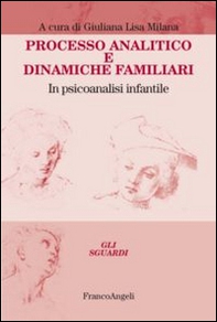 Processo analitico e dinamiche familiari. In psicoanalisi infantile - Librerie.coop