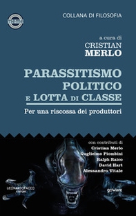 Parassitismo politico e lotta di classe. Per una riscossa dei produttori - Librerie.coop