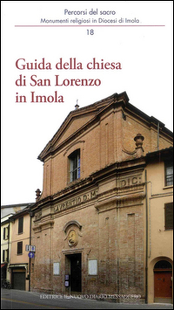 Guida alla chiesa di san Lorenzo in Imola - Librerie.coop Guida alla chiesa di san Lorenzo in Imola - Librerie.coop