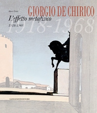 Giorgio De Chirico. L'effetto metafisico 1918-1968 - Librerie.coop
