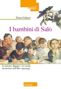 I bambini di Salò. Il ministro Biggini e la scuola elementare nella Rsi (1943-1945) - Librerie.coop