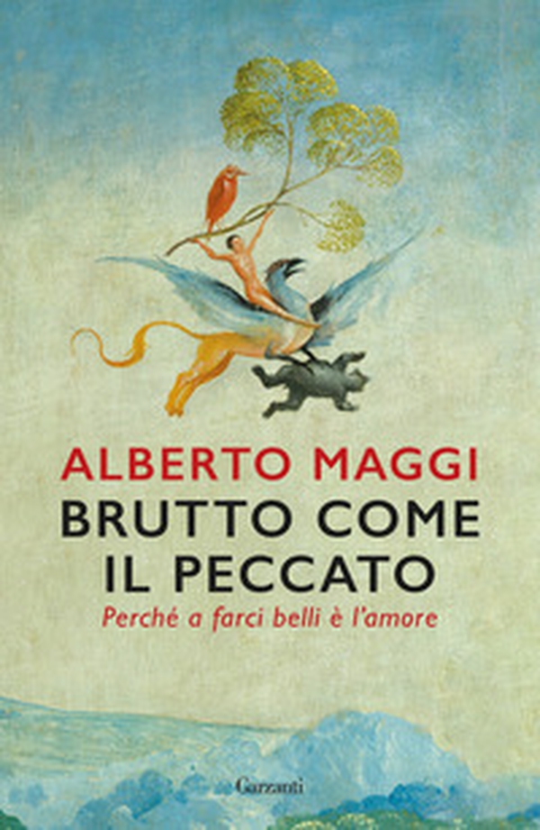 Brutto come il peccato. Perché a farci belli è l'amore - Librerie.coop Brutto come il peccato. Perché a farci belli è l'amore - Librerie.coop