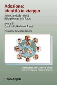 Adozione: identità in viaggio. Adolescenti alla ricerca della propria storia futura - Librerie.coop