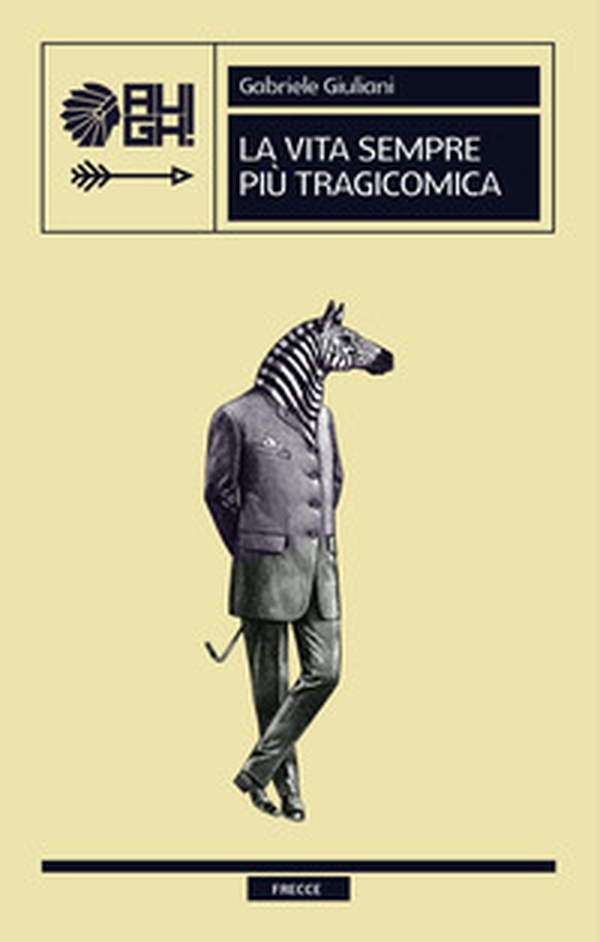 La vita sempre più tragicomica - Librerie.coop La vita sempre più tragicomica - Librerie.coop