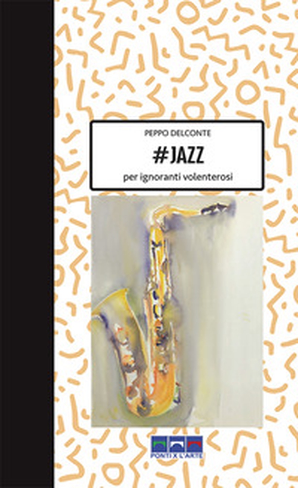 #Jazz per ignoranti volenterosi - Librerie.coop #Jazz per ignoranti volenterosi - Librerie.coop