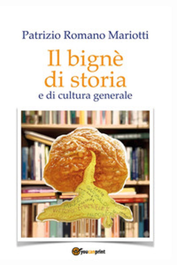 Il bignè di storia e di cultura generale - Librerie.coop Il bignè di storia e di cultura generale - Librerie.coop