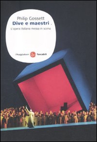 Dive e maestri. L'opera italiana messa in scena - Librerie.coop Dive e maestri. L'opera italiana messa in scena - Librerie.coop