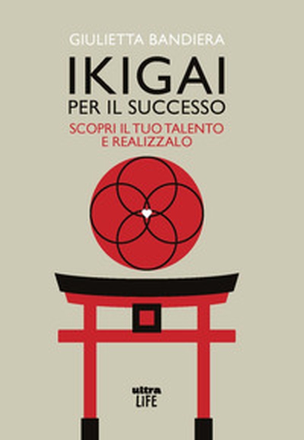 Ikigai per il successo. Scopri il tuo talento e realizzalo - Librerie.coop Ikigai per il successo. Scopri il tuo talento e realizzalo - Librerie.coop
