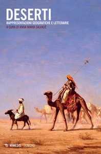 Deserti. Rappresentazioni geografiche e letterarie - Librerie.coop