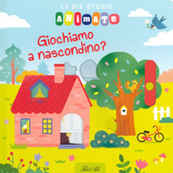 Giochiamo a nascondino? Le mie storie animate - Librerie.coop Giochiamo a nascondino? Le mie storie animate - Librerie.coop
