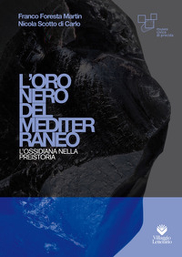 L'oro nero del Mediterraneo. L'ossidiana nella preistoria - Librerie.coop L'oro nero del Mediterraneo. L'ossidiana nella preistoria - Librerie.coop