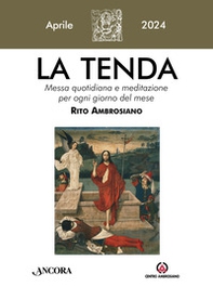La tenda. Messa quotidiana e meditazione per ogni giorno del mese. Rito Ambrosiano - Vol. 4 - Librerie.coop
